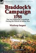 Braddock's Campaign 1755: the Fort Duquesne Expedition During the French & Indian War