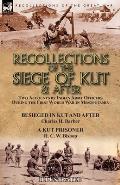 Recollections of the Siege of Kut & After: Two Accounts by Indian Army Officers During the First World War in Mesopotamia-Besieged in Kut and After by