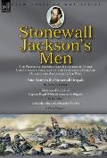 Stonewall Jackson's Men: the Personal Experiences and Letters of Three Confederate Soldiers of the Stonewall Brigade during the American Civil