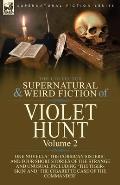 The Collected Supernatural and Weird Fiction of Violet Hunt: Volume 2: One Novella 'The Corsican Sisters', and Four Short Stories of the Strange and U