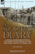 A Soldier's Diary: a Royal Engineer During the First World War on the Western Front at Ypres, 1918