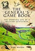 Generals Game Book The Sporting Life of a Military Gentleman