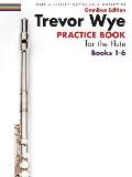 Trevor Wye Practice Book for the Flute Omnibus Edition Books 1 6