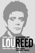 Life & Music Of Lou Reed Waiting For The Man