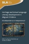 Heritage and School Language Literacy Development in Migrant Children: Interdependence or Independence?