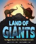 Land of Giants: The Biggest Beasts That Ever Roamed the Earth