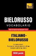 Vocabolario Italiano-Bielorusso per studio autodidattico - 9000 parole
