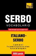 Vocabolario Italiano-Serbo per studio autodidattico - 9000 parole
