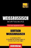 Weissrussischer Wortschatz f?r das Selbststudium - 9000 W?rter