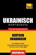 Ukrainischer Wortschatz f?r das Selbststudium - 9000 W?rter