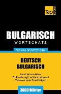 Bulgarischer Wortschatz f?r das Selbststudium - 3000 W?rter