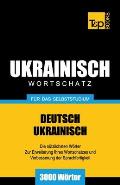 Ukrainischer Wortschatz f?r das Selbststudium - 3000 W?rter