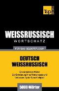 Weissrussischer Wortschatz f?r das Selbststudium - 5000 W?rter