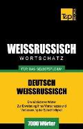 Weissrussischer Wortschatz f?r das Selbststudium - 7000 W?rter