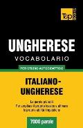 Vocabolario Italiano-Ungherese per studio autodidattico - 7000 parole
