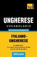 Vocabolario Italiano-Ungherese per studio autodidattico - 3000 parole