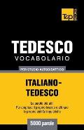 Vocabolario Italiano-Tedesco per studio autodidattico - 5000 parole