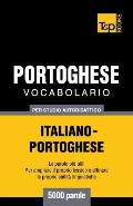 Vocabolario Italiano-Portoghese per studio autodidattico - 5000 parole
