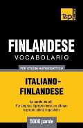 Vocabolario Italiano-Finlandese per studio autodidattico - 5000 parole