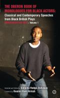The Oberon Book of Monologues for Black Actors: Classical and Contemporary Speeches from Black British Plays: Monologues for Men Volume 1