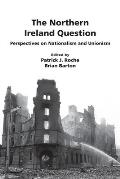 The Northern Ireland Question: Perspectives on Nationalism and Unionism