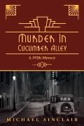 Murder in Cucumber Alley: A 1920s Mystery