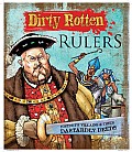 Dirty Rotten Rulers Historys Villains & Their Dastardly Deeds