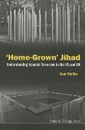 'Home-Grown' Jihad: Understanding Islamist Terrorism in the Us and UK