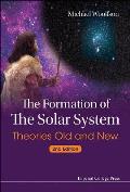 Formation of the Solar System, The: Theories Old and New (2nd Edition)