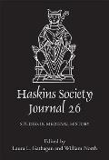 The Haskins Society Journal 26: 2014. Studies in Medieval History