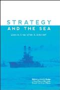 Strategy and the Sea: Essays in Honour of John B. Hattendorf