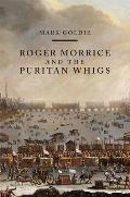 Roger Morrice and the Puritan Whigs: The Entring Book, 1677-1691