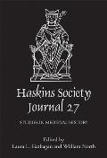 The Haskins Society Journal 27: 2015. Studies in Medieval History
