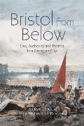 Bristol from Below: Law, Authority and Protest in a Georgian City