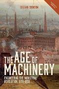 The Age of Machinery: Engineering the Industrial Revolution, 1770-1850