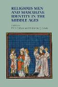Religious Men and Masculine Identity in the Middle Ages