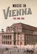 Music in Vienna: 1700, 1800, 1900