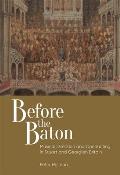 Before the Baton: Musical Direction and Conducting in Stuart and Georgian Britain