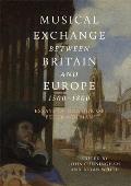 Musical Exchange Between Britain and Europe, 1500-1800: Essays in Honour of Peter Holman