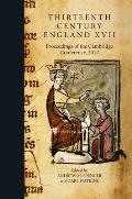 Thirteenth Century England XVII: Proceedings of the Cambridge Conference, 2017