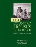 Lost Country Houses of Norfolk: History, Archaeology and Myth