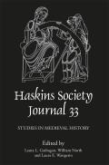 The Haskins Society Journal 33: 2021. Studies in Medieval History