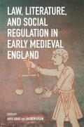 Law, Literature, and Social Regulation in Early Medieval England