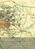 Fortescue's Atlas: A Complete Assembly of all Colour Maps & Battle Plans from Sir John Fortescue's History of the British Army