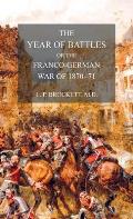 The Year of Battles: or the Franco-German War of 1870-71