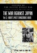 History of the Second World War: UNITED KINGDOM MILITARY SERIES: OFFICIAL CAMPAIGN HISTORY: THE WAR AGAINST JAPAN VOLUME 2: India's Most Dangerous Hou