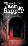 101 Amazing Facts about Jack the Ripper