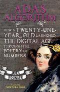 Adas Algorithm How a Twenty One Year Old Launched the Digital Age through the Poetry of Numbers