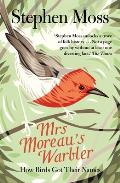 Mrs Moreaus Warbler How Birds Got Their Names