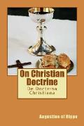 On Christian Doctrine: De Doctrina Christiana